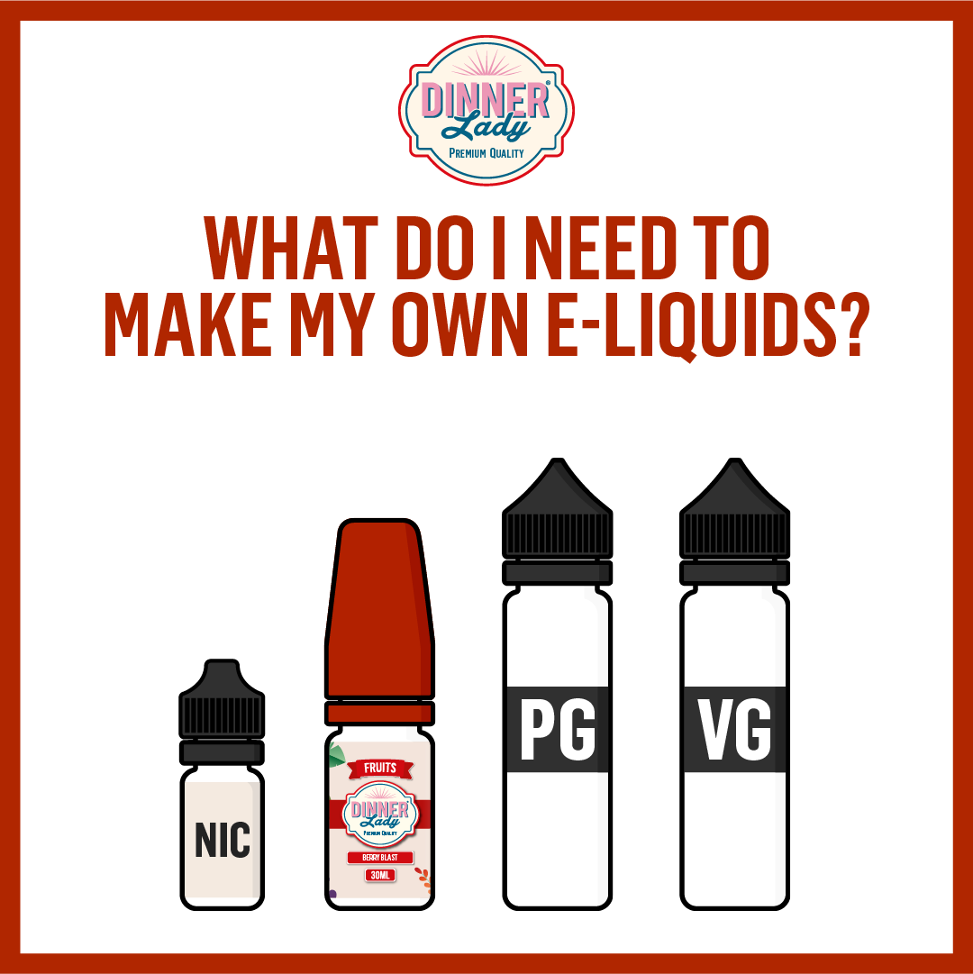 Make Your Own E Lliquid Flavours at Home with Dinner Lady s Guide