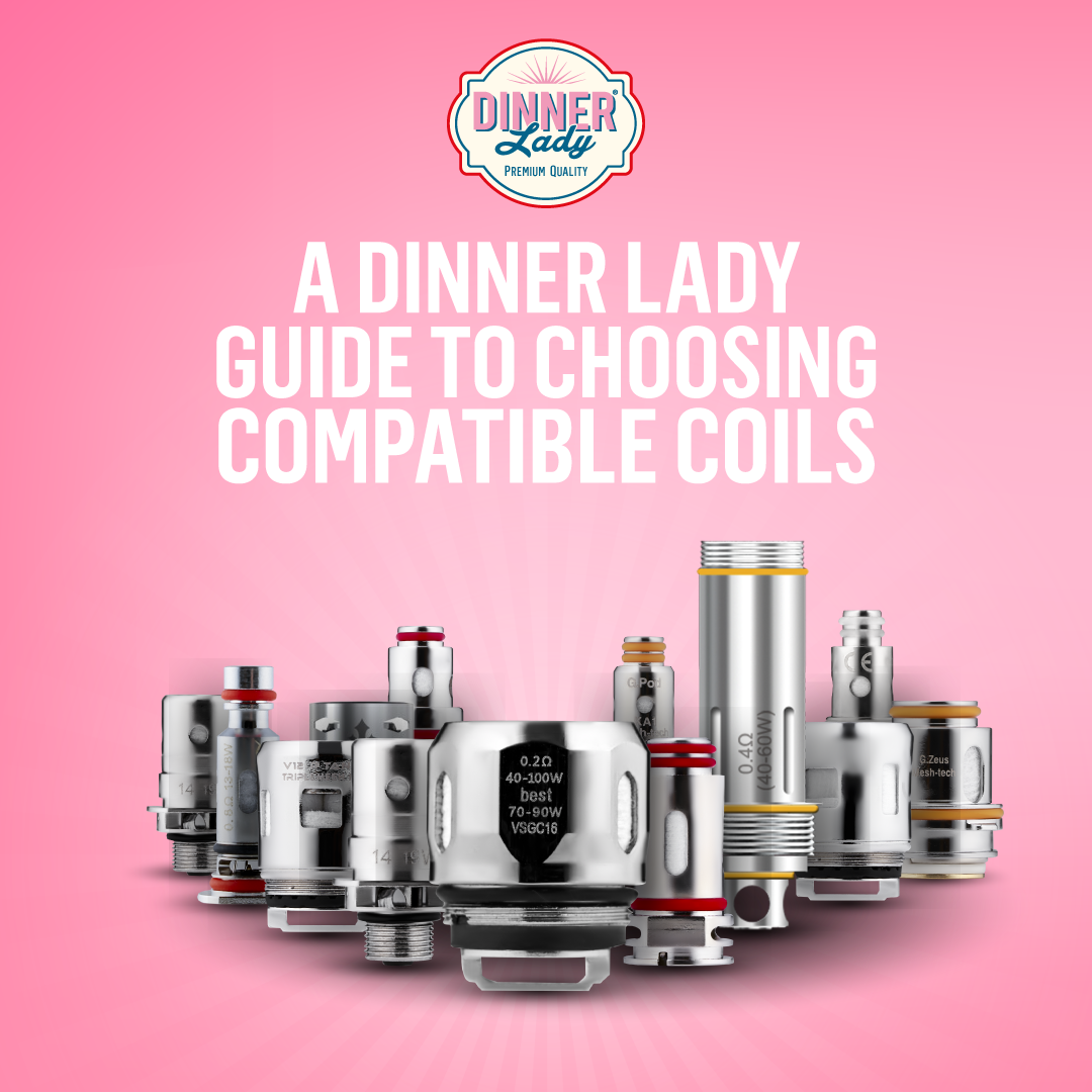 VAPE COILS 101: A Dinner Lady Guide to Choosing Compatible Coils - Dinner  Lady