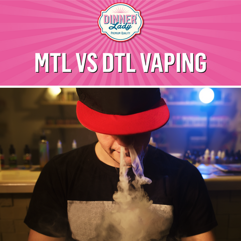 Vape Dinner MTL vs DTL Vaping